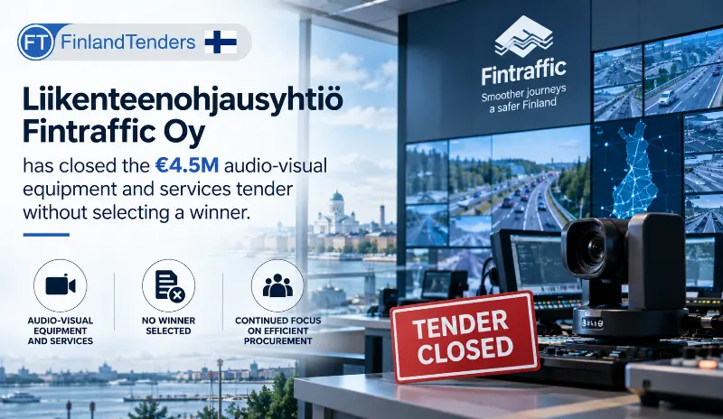Liikenteenohjausyhtiö Fintraffic Oy has closed the €4.5M audio-visual equipment and services tender without selecting a winner.